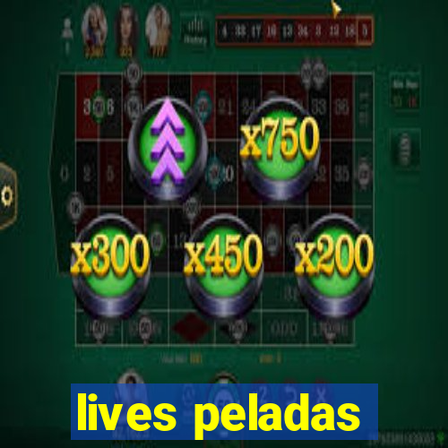 lives peladas